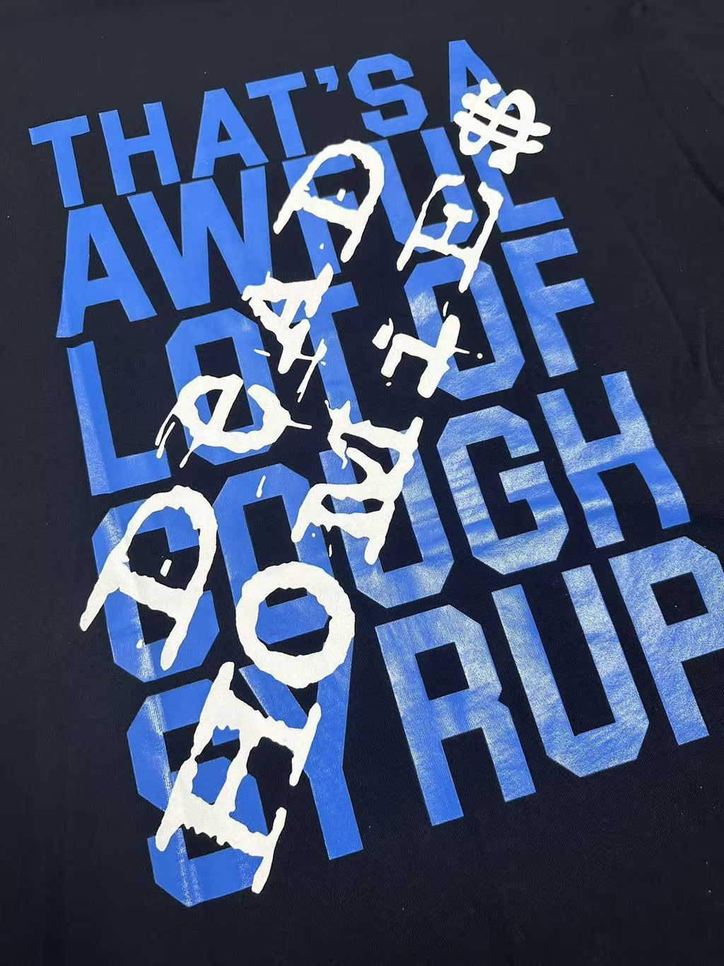 THAT'S A AWFUL LOT OF COUGH SYRUP Front & Back Graphic T-Shirt
